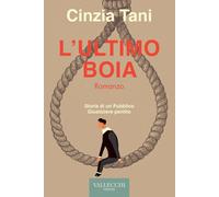 L'ultimo boia. Storia di un pubblico giustiziere pentito - Tani Cinzia