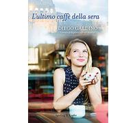 L'ultimo caffè della sera