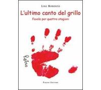 L'ultimo canto del grillo. Favole per quattro stagioni