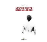 L'ultimo canto delle allodole. Nuova ediz - [MTS Edizioni]