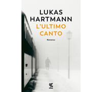 L'ultimo canto - Hartmann Lukas