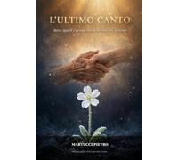 L'ULTIMO CANTO: Storie, sguardi e speranze oltre il labirinto dell'Alzheimer