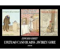 Libri Edward Gorey - L' Ultimo Caso Di Miss Awdrey-Gore
