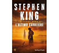 L' ultimo cavaliere. La torre nera. Vol. 1