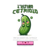 L'ultimo Cetriolo: Per Noi Amanti del Cetriolo!