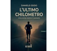 L'ultimo chilometro. Una corsa contro il passato
