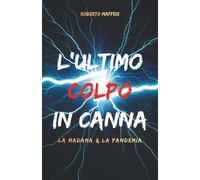 L'ULTIMO COLPO IN CANNA: LA MADAMA & LA PANDEMIA