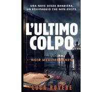 L'ultimo colpo: Noir mediterraneo