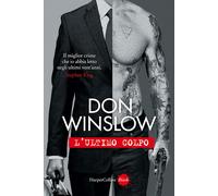 L'ULTIMO COLPO - WINSLOW DON - HarperCollins Italia