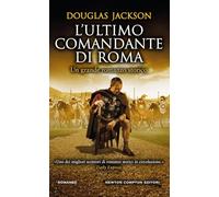 L'ultimo comandante di Roma
