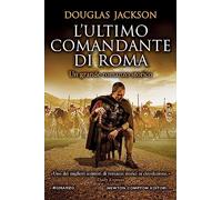 L'ultimo comandante di Roma