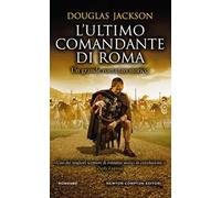 L'ultimo comandante di Roma