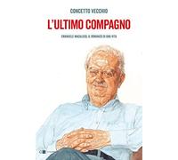 L'ultimo compagno. Emanuele Macaluso, il romanzo di una vita