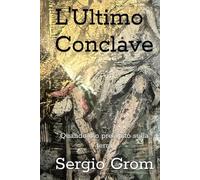 L'Ultimo Conclave: Quando dio precipitò sulla terra