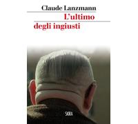 L'ultimo degli ingiusti - Lanzmann Claude