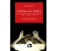 L'ultimo dei Dohrn. Peter Roman Dohrn dal Mediterraneo alla Valle Reatina sempre «…in alleanza con la natura»