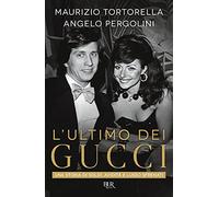 L'ultimo dei Gucci. Una storia di soldi, avidità e lusso sfrenato