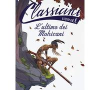 L'ultimo dei mohicani. Classicini. Ediz. illustrata