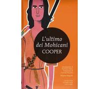 L'ultimo dei mohicani. Ediz. integrale