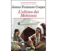 L'ultimo dei mohicani. Ediz. integrale. Con Segnalibro
