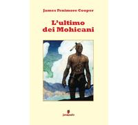 L'ultimo dei Mohicani [Paperback] [Aug 19, 2024] Fenimore Cooper, James