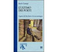 L'ultimo dei poeti. Gigetto del bicchiere e la sua montagna
