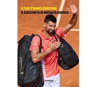 L'ultimo dei re. Il racconto di Novak Djokovic