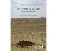L'ultimo di El Alamein. Biografia di un soldato