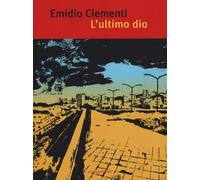 L'ultimo dio - Clementi Emidio