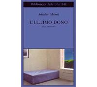 L' ultimo dono. Diari 1984-1989