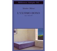 L' ultimo dono. Diari 1984-1989