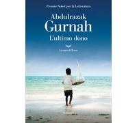 Libri Gurnah Abdulrazak - L' Ultimo Dono