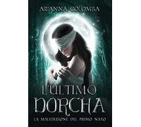 L'Ultimo Dorcha: La Maledizione del Primo Nato