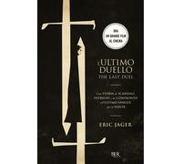 L'ultimo duello. The last duel. Una storia di scandali, intrighi