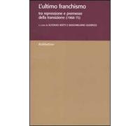 L'ultimo franchismo. Tra repressione e premesse per la transizione (1968-1975)