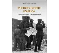 L'ultimo fronte d'Africa. Tunisia: novembre 1942-maggio 1943