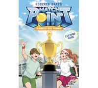 L'ultimo game. Match Point. I gemelli del tennis (Vol. 4)
