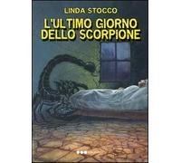 L'ultimo giorno dello scorpione - [Grafica Elettronica]