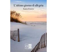 L'ultimo giorno di allegria
