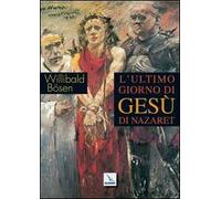 L'ultimo giorno di Gesù di Nazaret