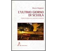 L'ultimo giorno di scuola. Diario di viaggio di un maestro di campagna