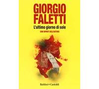 L'ultimo giorno di sole. Con dipinti dell'autore. Ediz. a colori