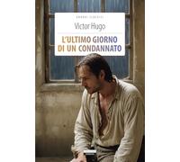 L'ultimo giorno di un condannato. Ediz. integrale. Con Segnalibro