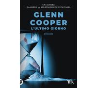 L'ultimo giorno [Paperback] [Jun 05, 2026] Cooper, Glenn and Cantoni, Elena