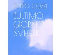 L'ULTIMO GIORNO SVEGLIO