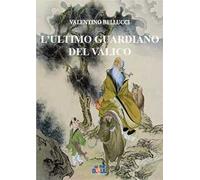 L'ultimo guardiano del valico. La via del Tao in una storia senza tempo