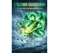 L'ULTIMO GUARDIANO: Il coro della fusione primordiale