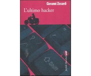 L'ultimo hacker - Ziccardi Giovanni