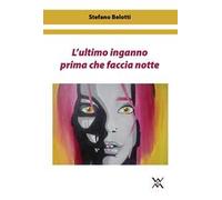 L'ultimo inganno prima che faccia notte