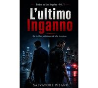 L'Ultimo Inganno: Un thriller poliziesco ad alta tensione - Vol. 1